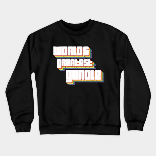 World's Greatest Guncle Rainbow Retro font Crewneck Sweatshirt by guncle.co